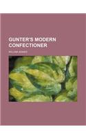 Gunter's Modern Confectioner