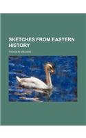 Sketches from Eastern History
