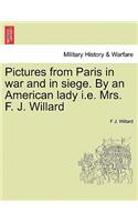 Pictures from Paris in War and in Siege. by an American Lady i.e. Mrs. F. J. Willard