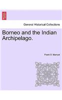 Borneo and the Indian Archipelago.