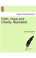 Faith, Hope and Charity. Illustrated.