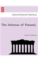 The Isthmus of Panama .