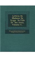 Lettres de Madame de S Vign Sa Fille Et Ses Amis, Volume 4...