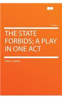 The State Forbids; A Play in One Act