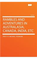 Rambles and Adventures in Australasia, Canada, India, Etc