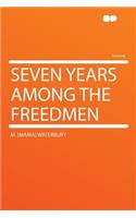 Seven Years Among the Freedmen