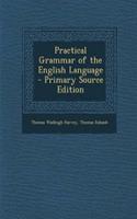 Practical Grammar of the English Language - Primary Source Edition