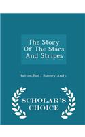 Story of the Stars and Stripes - Scholar's Choice Edition