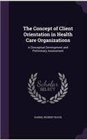 Concept of Client Orientation in Health Care Organizations