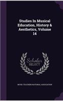 Studies in Musical Education, History & Aesthetics, Volume 14