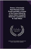 Poems. a Facsimile Reproduction of the Proofs and Mss. of Some of the Poems Edited by James Dykes Campbell; With Pref. and Notes by W. Hale White