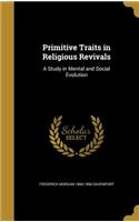 Primitive Traits in Religious Revivals