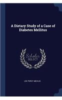 A Dietary Study of a Case of Diabetes Mellitus