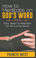 How to Meditate on God's Word