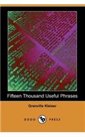 Fifteen Thousand Useful Phrases (Dodo Press): (English)