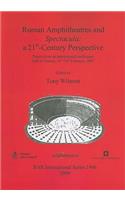 Roman Amphitheatres and Spectacula: a 21st-Century Perspective