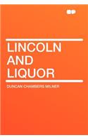 Lincoln and Liquor