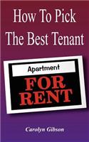 How To Pick The Best Tenant: (English)