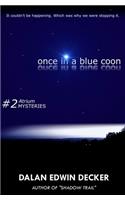 Once In A Blue Coon