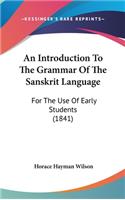An Introduction to the Grammar of the Sanskrit Language