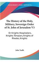 History of the Holy, Military, Sovereign Order of St. John of Jerusalem V3