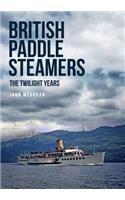 British Paddle Steamers the Twilight Years