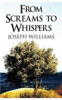 From Screams to Whispers: (English)