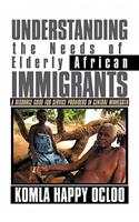 Understanding the Needs of Elderly African Immigrants: A Resource Guide for Service Providers in Central Minnesota(English)