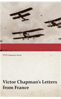 Victor Chapman's Letters from France (WWI Centenary Series)