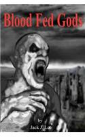 Blood Fed Gods