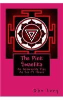 The Pink Swastika: An Immorality Play as Sci-Fi Novel