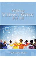 Making Science Work for All