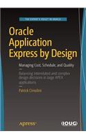 Oracle Application Express by Design: Managing Cost, Schedule, and Quality