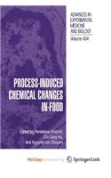 Process-Induced Chemical Changes in Food