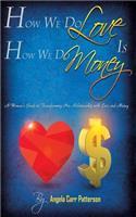 How We Do Love is How We Do Money