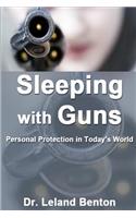 Sleeping with Guns: Personal protection in today's world