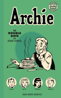 Archie Archives: The Double Date And Other Stories: The Double Date and Other Stories