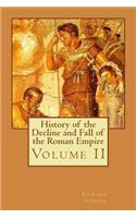 History of the Decline and Fall of the Roman Empire: Volume II(2 History of the Decline and Fall of the Roman Empire)