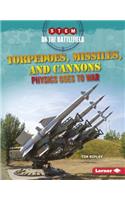 Torpedoes, Missiles, and Cannons