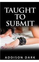 Taught To Submit