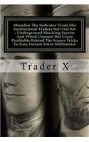 Abandon The Indicator Trade like Institutional Traders Survival Kit