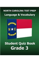 North Carolina Test Prep Language & Vocabulary Student Quiz Book Grade 3: Covers the Common Core State Standards