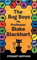 The Bug Boys vs. Professor Blake Blackhart