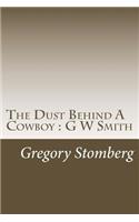 Dust Behind A Cowboy