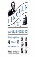 Lincoln and the Abolitionists Lib/E