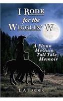 I Rode for the Wigglin' W