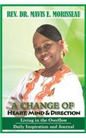 Change of Heart, Mind, and Direction