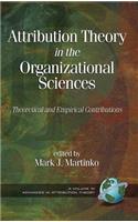 Attribution Theory in the Organizational Sciences