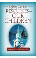 Refining Our Best Resources-Our Children
