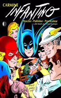Carmine Infantino: Penciler, Publisher, Provocateur
